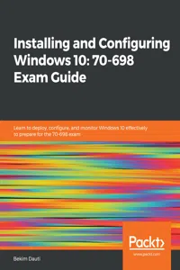 Installing and Configuring Windows 10: 70-698 Exam Guide_cover