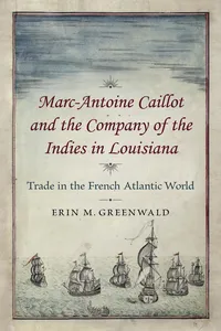 Marc-Antoine Caillot and the Company of the Indies in Louisiana_cover