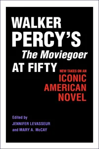 Walker Percy's The Moviegoer at Fifty_cover