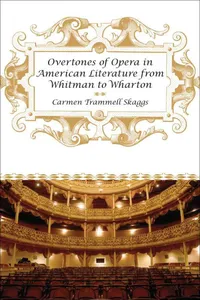 Overtones of Opera in American Literature from Whitman to Wharton_cover