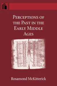 Perceptions of the Past in the Early Middle Ages_cover