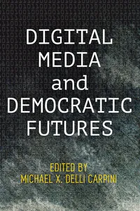 Digital Media and Democratic Futures_cover