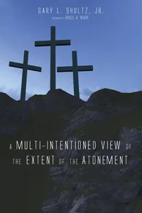 A Multi-Intentioned View of the Extent of the Atonement_cover