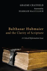 Balthasar Hubmaier and the Clarity of Scripture_cover