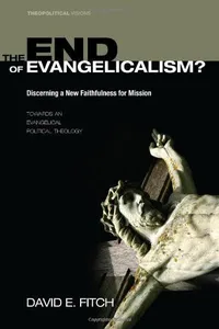 The End of Evangelicalism? Discerning a New Faithfulness for Mission_cover