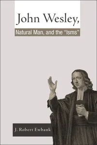 John Wesley, Natural Man, and the 'Isms'_cover