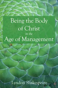 Being the Body of Christ in the Age of Management_cover