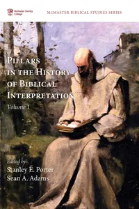 Pillars in the History of Biblical Interpretation, Volume 1_cover