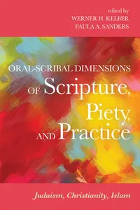 Oral-Scribal Dimensions of Scripture, Piety, and Practice_cover