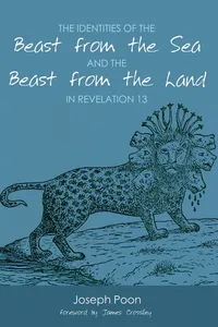 The Identities of the Beast from the Sea and the Beast from the Land in Revelation 13_cover