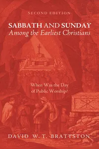 Sabbath and Sunday among the Earliest Christians, Second Edition_cover