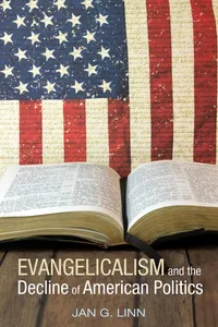 Evangelicalism and the Decline of American Politics_cover