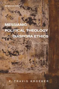 Messianic Political Theology and Diaspora Ethics_cover