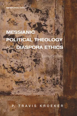 Messianic Political Theology and Diaspora Ethics