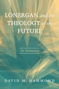 Lonergan and the Theology of the Future_cover