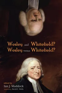 Wesley and Whitefield? Wesley versus Whitefield?_cover