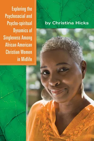 Exploring the Psychosocial and Psycho-spiritual Dynamics of Singleness Among African American Christian Women in Midlife