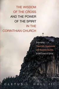 The Wisdom of the Cross and the Power of the Spirit in the Corinthian Church_cover