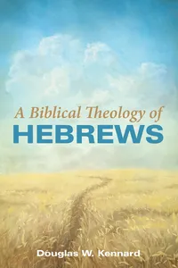 A Biblical Theology of Hebrews_cover