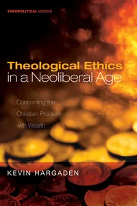 Theological Ethics in a Neoliberal Age_cover