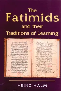 The Fatimids and Their Traditions of Learning_cover