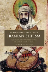 The Art and Material Culture of Iranian Shi'ism_cover