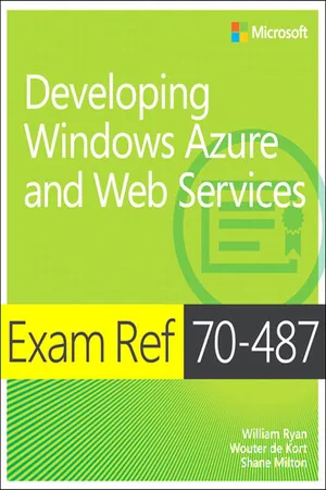 Exam Ref 70-487 Developing Windows Azure and Web Services (MCSD)