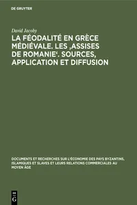 La féodalité en Grèce médiévale. Les 'Assises de Romanie'. Sources, application et diffusion_cover