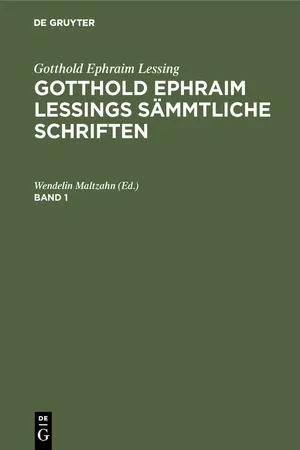 Gotthold Ephraim Lessing: Gotthold Ephraim Lessings Sämmtliche Schriften. Band 1