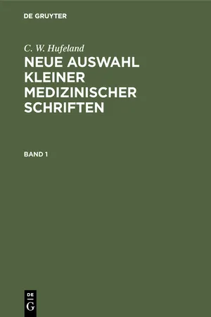 C. W. Hufeland: Neue Auswahl kleiner medizinischer Schriften. Band 1