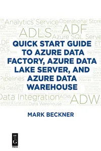 Quick Start Guide to Azure Data Factory, Azure Data Lake Server, and Azure Data Warehouse_cover
