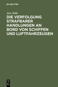 Die Verfolgung strafbarer Handlungen an Bord von Schiffen und Luftfahrzeugen_cover