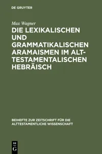 Die lexikalischen und grammatikalischen Aramaismen im alttestamentalischen Hebräisch_cover