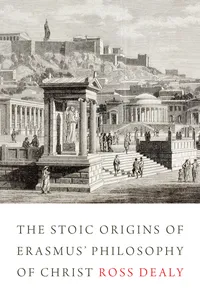 The Stoic Origins of Erasmus' Philosophy of Christ_cover