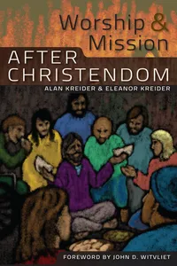 Worship and Mission After Christendom_cover