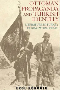 Ottoman Propaganda and Turkish Identity_cover