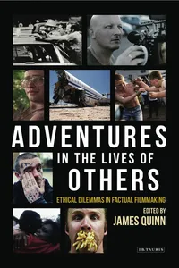 Adventures in the Lives of Others: Ethical Dilemmas in Factual Filmmaking_cover