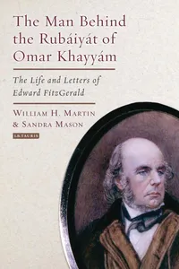 The Man Behind the Rubaiyat of Omar Khayyam_cover