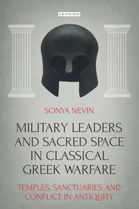 Military Leaders and Sacred Space in Classical Greek Warfare_cover