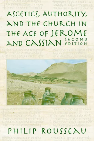 Ascetics, Authority, and the Church in the Age of Jerome and Cassian