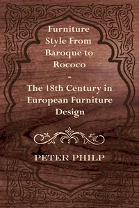 Furniture Style from Baroque to Rococo - The 18th Century in European Furniture Design_cover