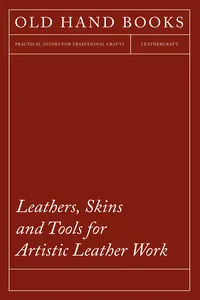 Leathers, Skins and Tools for Artistic Leather Work_cover