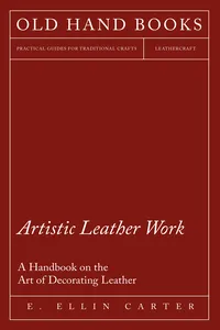 Artistic Leather Work - A Handbook on the Art of Decorating Leather_cover