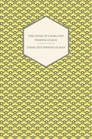 The Living of Charlotte Perkins Gilman - An Autobiography