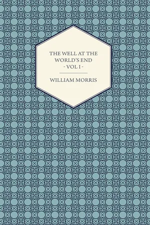 The Well at the World's End - A Tale - Book I: The Road Unto Love