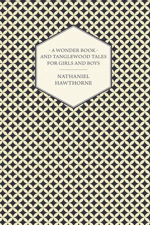 A Wonder Book and Tanglewood Tales for Girls and Boys
