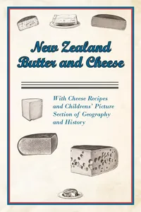 New Zealand Butter and Cheese - With Cheese Recipes and Childrens' Picture Section of Geography and History_cover