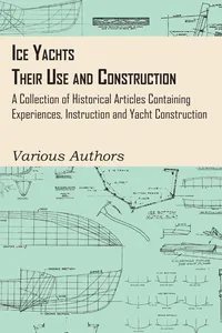Ice Yachts - Their Use and Construction - A Collection of Historical Articles Containing Experiences, Instruction and Yacht Construction_cover