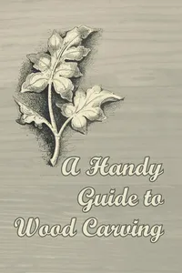 A Handy Guide to Wood Carving_cover
