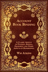 Account Book Binding - A Classic Article on Folding, Sewing, Equipment and Other Aspects of Bookbinding_cover